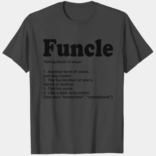 funcle defination T Shirts