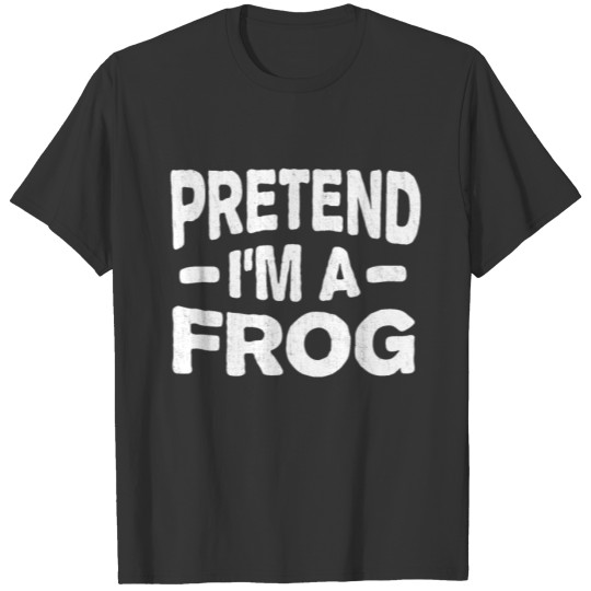 Pretend I'm a Frog Funny Lazy Halloween Costume T-shirt