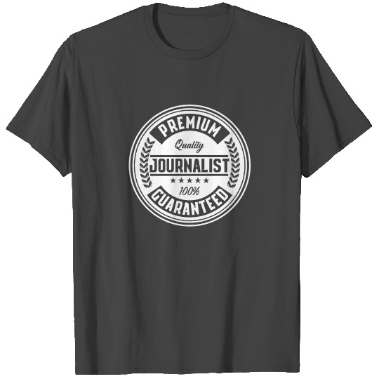Premium Quality Journalist Journalism Writer T Shirts