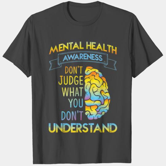 DONT JUDGE. MENTAL HEALTH AWARENESS T Shirts