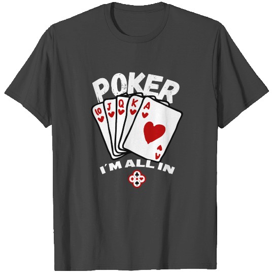 Poker All In Game Gamble Royal Flush Funny Gift T Shirts