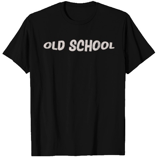 OLD SCHOOL T Shirts