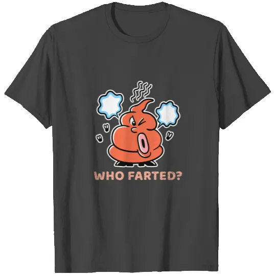 Who farted Smelly Poo T Shirts