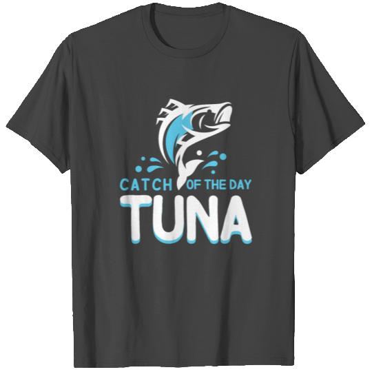 Tuna Catch Of The Day Fishing Lover T Shirts