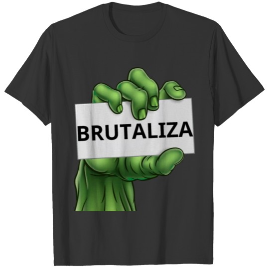 brutaliza design tshirt T-shirt
