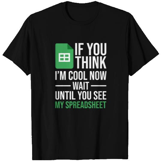 Im Cool Wait See My Spreadsheet Excel Accountant T Shirts