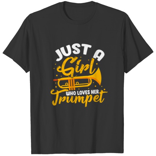 Just A Girl Who Loves Her Trumpet T Shirts