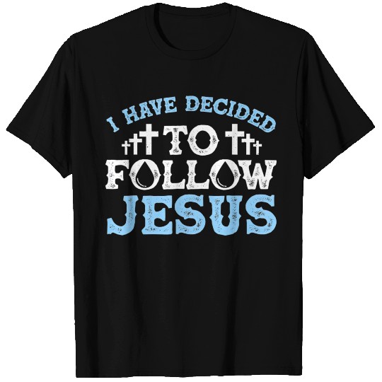 Cute I Have Decided To Follow Jesus Gift Baptism T Shirts