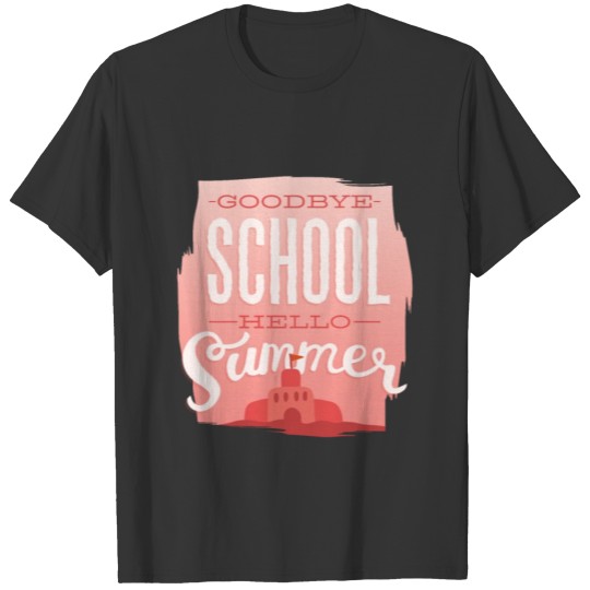 Bye school, hello summer T-shirt