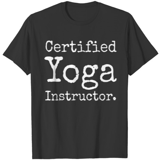 Certified Yoga Instructor Yoga Teacher Gift T T Shirts