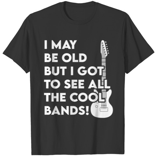 Rock Guitar Grunge Retro I'm Old Saying T-shirt