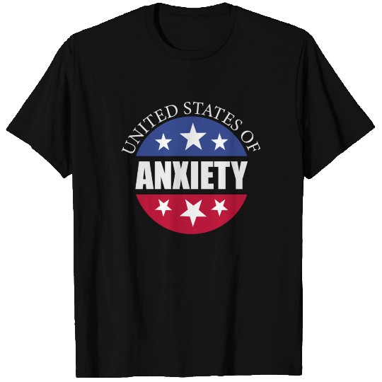 United States Of Anxiety T Shirts