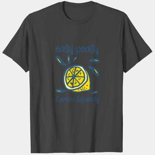 Easy Peasy Lemon Squeezy T Shirts