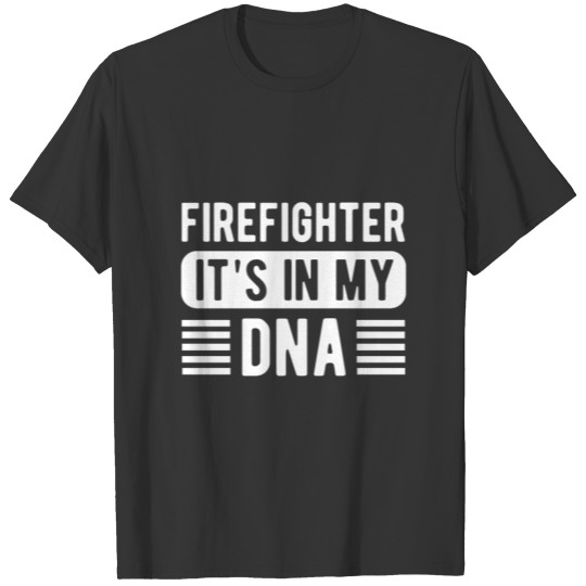 Firefighter Fire Rescue Fireman Funny Quote T Shirts