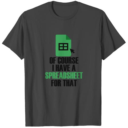 I Have A Spreadsheet For That Excel Accountant T Shirts
