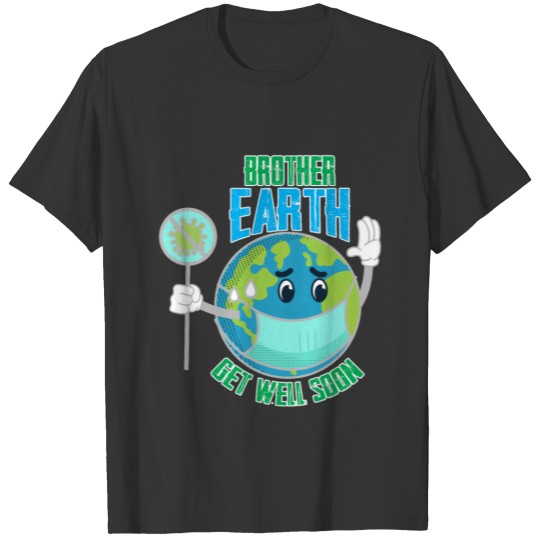 Brother Earth Get Well Again T Shirts
