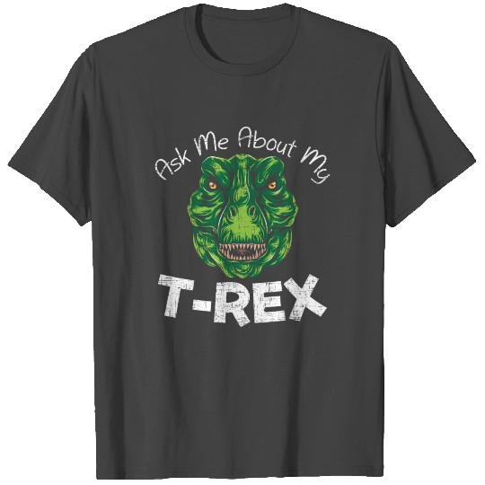 Ask Me About My T-Rex Dinosaur Paleontologist T Shirts