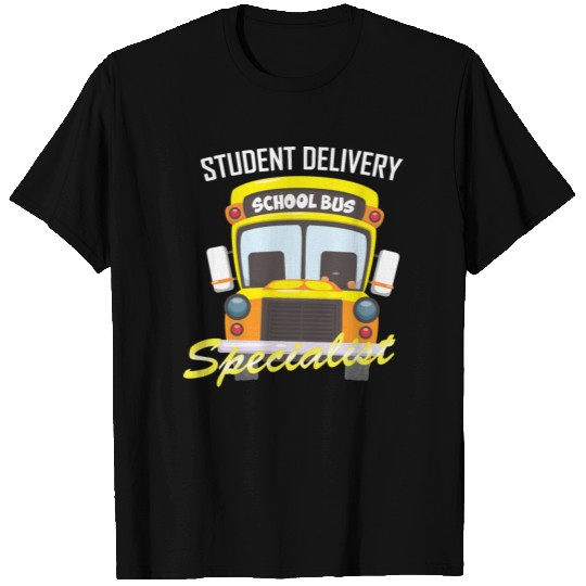 Funny School Bus Driver Student Delivery Specialis T Shirts