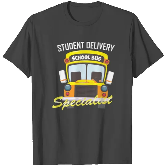 Funny School Bus Driver Student Delivery Specialis T Shirts