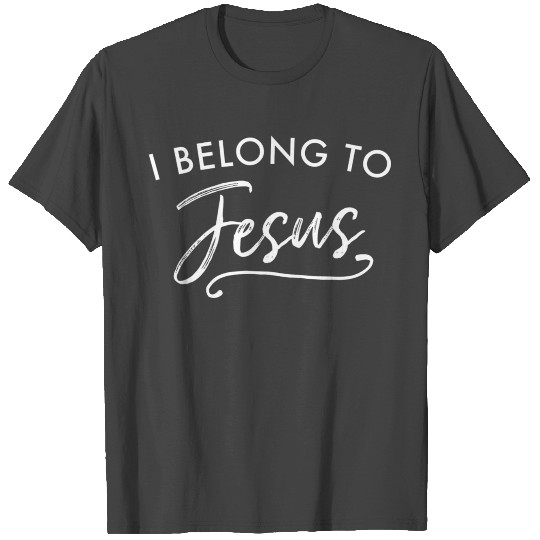 I Belong To Jesus Encouraging Christian Love T Shirts