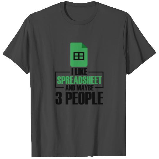 Like Spreadsheet Maybe 3 People Excel Accoutant T Shirts