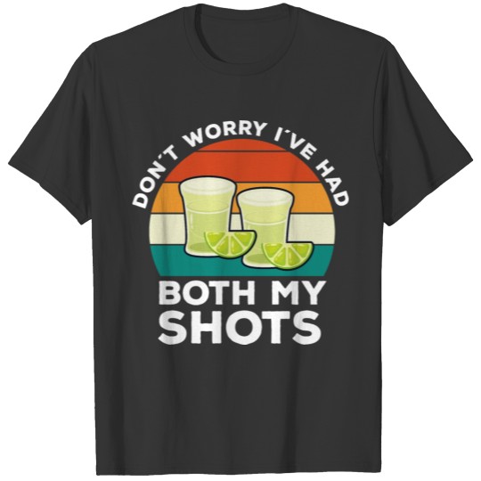 It's Cool I've Had Both My Shots Tequila T-shirt