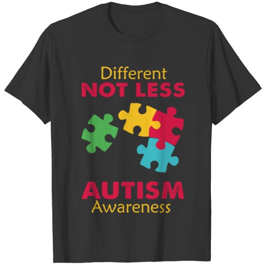Autism Awareness: Different Not Less T-Shirt T-shirt