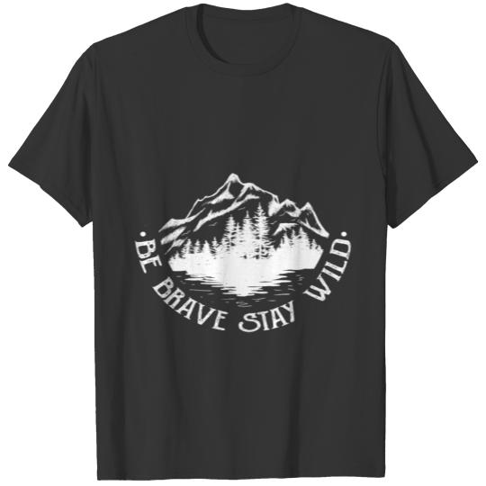 Be Brave Stay Wild Shirt, Inspirational Quote, T-shirt