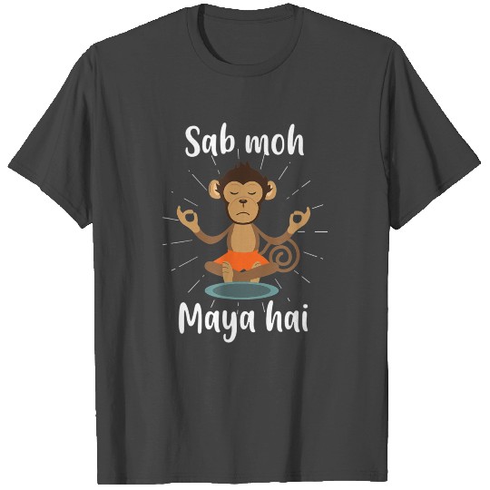 Sab Moh Maya Hai Hindi Meditation Desi Slogan T T Shirts