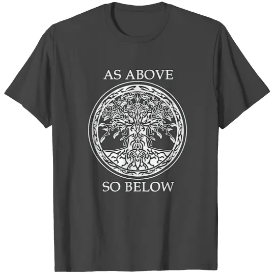 Tree Of Life AS ABOVE SO BELOW T Shirts