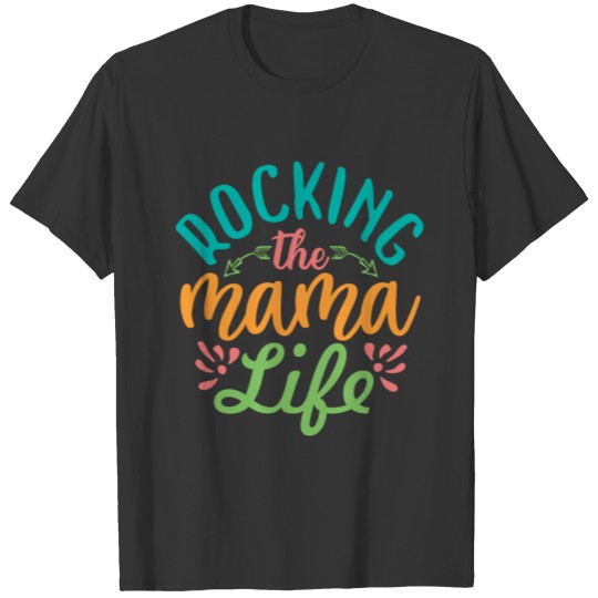rocking the mama life T-shirt