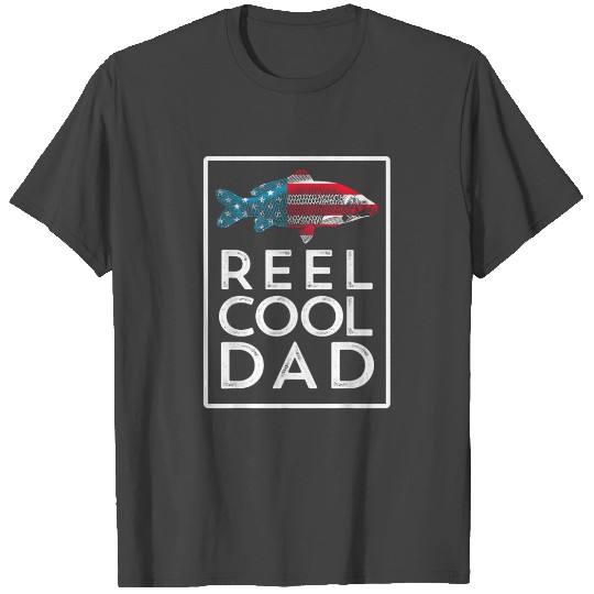 Reel Cool Dad Patriotic Funny Father s Day Fishing T Shirts