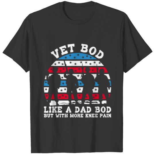 Vet Bod Like Dad Bod But With More Knee Pain T-shirt