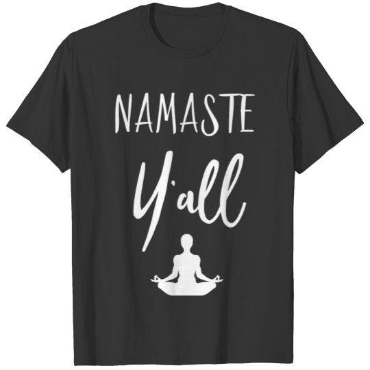 Yoga Lovers Gift Ideas Namaste Yall Let That Shit T-shirt