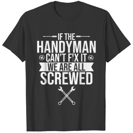 Handyman Fix Repair Funny Mechanic Carpenter Tools T-shirt