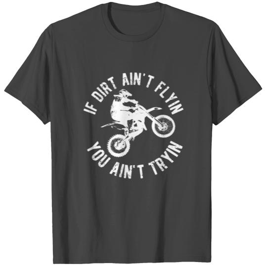 Dirt Bike Rider Saying Supercross MX Motocross T Shirts