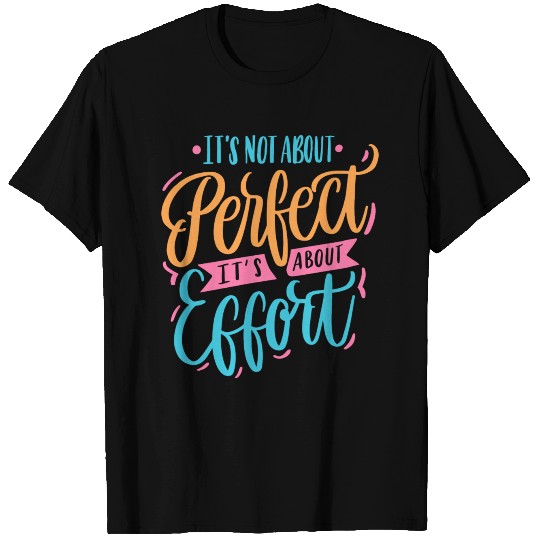 effort/perfect T Shirts