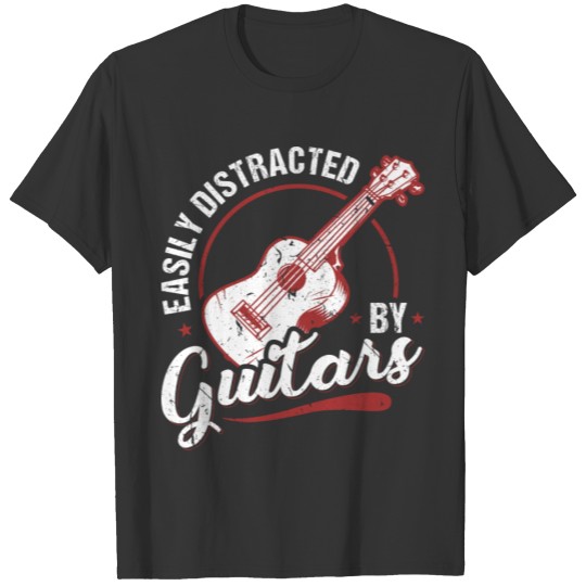 Easily Distracted By Guitars Funny Guitar Player T-shirt