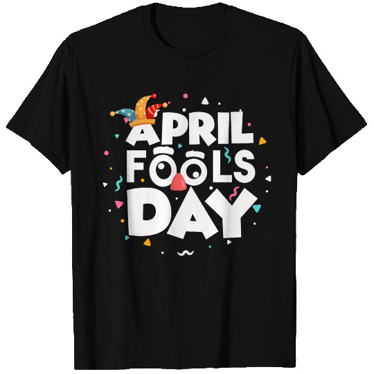 april fools day T Shirts