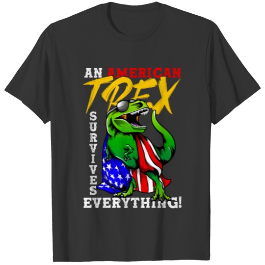 An American T Rex Survives Everything T-shirt