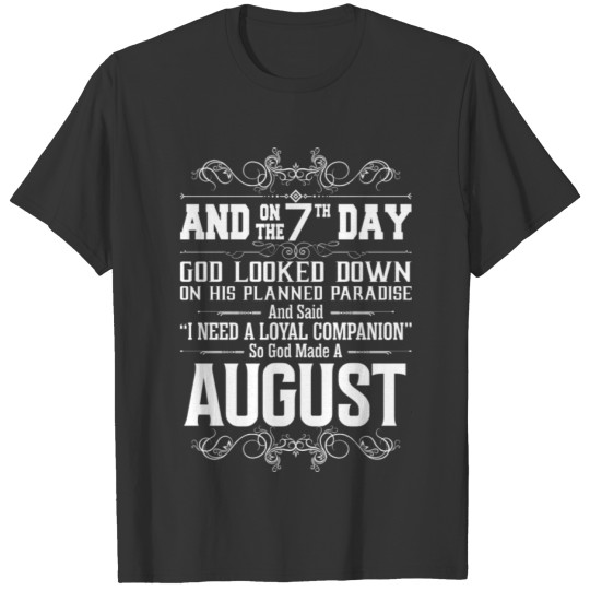 7 DAY GOD MADE AUGUST T-shirt