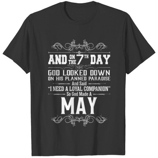 7 DAY GOD MADE MAY T-shirt