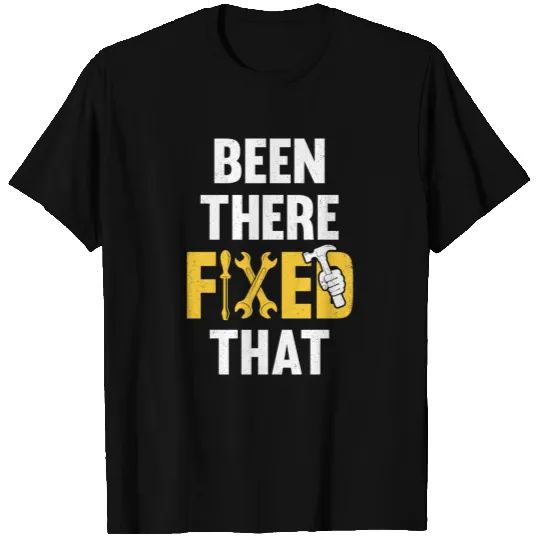 Handyman Been There Fixed That Carpenter Craftsman T Shirts