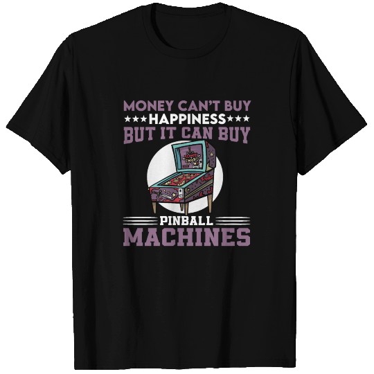 Funny Pinball Machine Saying T Shirts