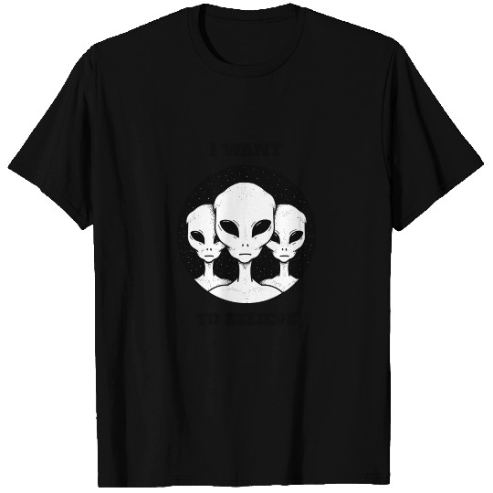 I Want To Believe T Shirts