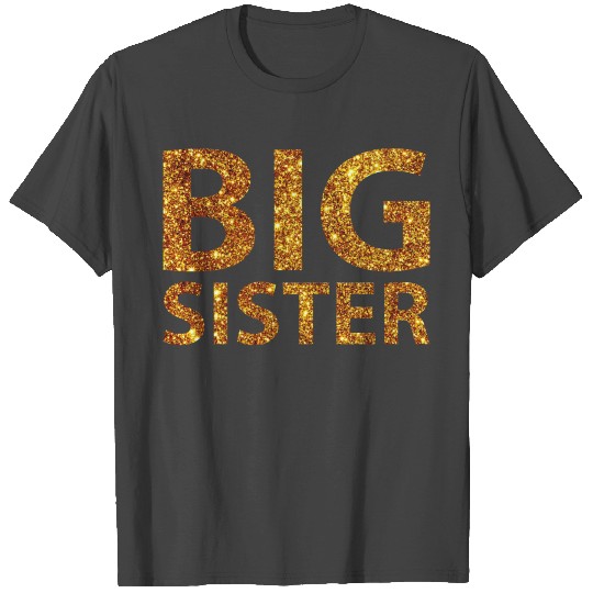 BIG SISTER T Shirts