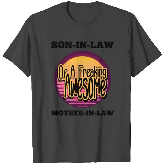 Son In Law Of A Freaking Awesome Mother In Law Fun T Shirts