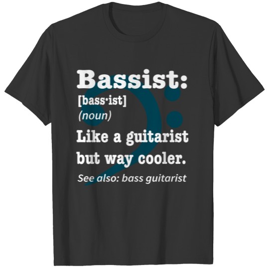 Bass player guitar gift music rock saying T-shirt