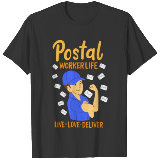 Postal Worker Life Live Love Deliver T-shirt