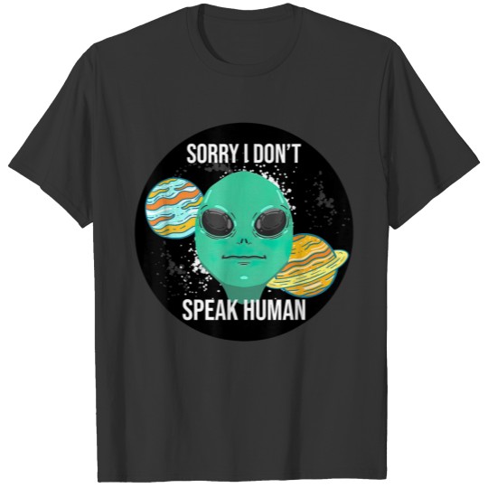 Alien Outer Space Funny ET Extraterrestrial Galaxy T Shirts